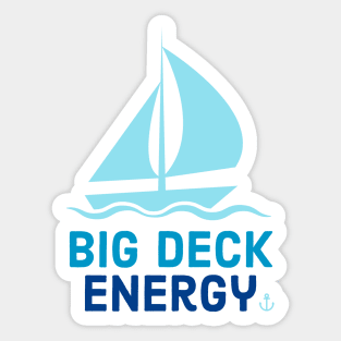 Big Deck Energy Sticker